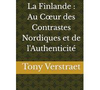 La Finlande : Au Cœur des Contrastes Nordiques et de l'Authenticité