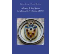 La Firenze di Gian Gastone tra la fine del 1600 e l'inizio del 1700