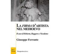 La «firma» d'artista nel Medioevo. Il caso di Roberto, Ruggero e Nicodemo