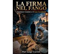 LA FIRMA del Fango: Un insolito caso per L' Ispettore Contini