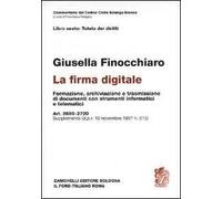 La firma digitale. Formazione, archiviazione e trasmissione di documenti con strumenti informatici e telematici. Art. 2699-2720. Supplemento DPR 10-12-1997, n. 513