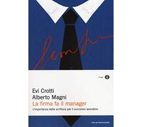 La firma fa il manager. L'importanza della scrittura per il successo lavorativo