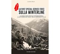 La First Special Service Force. La prima forza speciale internazionale al ...