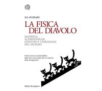 La fisica del diavolo. Maxwell, Schrödinger, Einstein e i paradossi del mondo