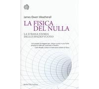 La fisica del nulla. La strana storia dello spazio vuoto