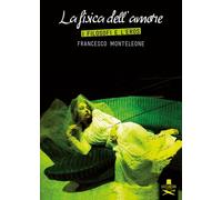 La fisica dell'amore: I filosofi e l'eros