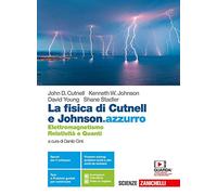 La fisica di Cutnell e Johnson.azzurro. Elettromagnetismo, relatività e quanti. Per la 5ª classe delle Scuole superiori. Con e-book. Con espansione online