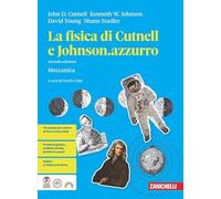 La fisica di Cutnell e Johnson.azzurro. Meccanica. Per le Scuole superiori