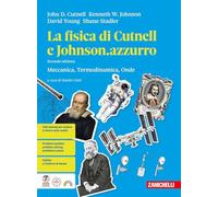 La fisica di Cutnell e Johnson.azzurro. Meccanica, termodinamica, onde. Per la 2ª classe delle Scuole superiori