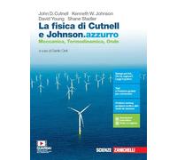 La fisica di Cutnell e Johnson.azzurro. Meccanica, termodinamica, onde. Per la 3ª e 4ª classe delle Scuole superiori. Con e-book. Con espansione online