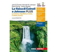 La fisica di Cutnell e Johnson. Ediz. PLUS. Le misure, l'equilibrio il moto, il calore, la luce. Per le Scuole superiori. Con e-book. Con espansione online