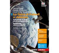 La fisica di Cutnell e Johnson. Per le Scuole superiori. Con e-book. Con espansione online. Induzione e onde elettromagnetiche. Relatività, atomi e nuclei (Vol. 3)