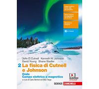 La fisica di Cutnell e Johnson. Per le Scuole superiori. Con e-book. Con espansione online. Onde. Campo elettrico e magnetico (Vol. 2)