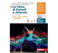 La fisica di Cutnell e Johnson. Per le Scuole superiori. Con espansione online. Onde, campo elettrico e magnetico (Vol. 2)