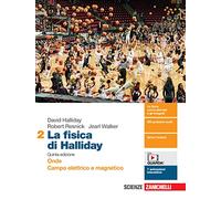 La fisica di Halliday. Per le Scuole superiori. Con e-book. Con espansione online. Onde, campo elettrico e magnetico (Vol. 2)