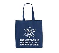 La Fisica È Teorica Ma Il Divertimento È Reale - Borsa In Tela - Scienza Grande