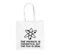 La Fisica È Teorica Ma Il Divertimento È Reale - Borsa In Tela - Scienza Grande