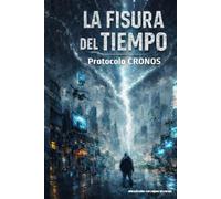 La Fisura del Tiempo: Protocolo Cronos