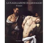 La flagellazione di Caravaggio. Il restauro