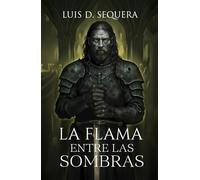 LA FLAMA ENTRE LAS SOMBRAS