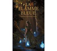 La Flamme Bleue: L’histoire d’Élisabeth Davies