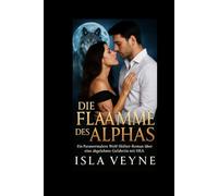 La Flamme de l'Alpha : Une romance paranormale entre métamorphes loups et compagnons rejetés avec HEA