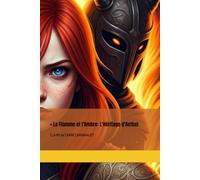 • La Flamme et l'Ombre: L'Héritage d'Aethel