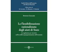 La flessibilizzazione razionalizzata degli aiuti di Stato. La regolazione per incentivi nell’era della neoprogrammazione dell’economia