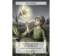 La Fleur de Lune et l'Herboriste: Aubin et le Secret des Plantes