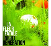 La Fleur Fatale Night Generation (Vinyl LP) 12" Album
