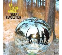 La Fleur Fatale - Silent Revolution