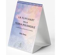 La flipchart della teoria polivagale. Comprendere la scienza della sicurez...