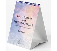 La flipchart della teoria polivagale. Comprendere la scienza della sicurezza
