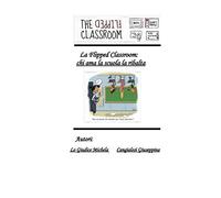 La Flipped Classroom: chi ama la scuola la ribalta