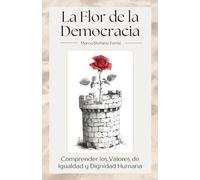 La Flor de la Democracia: Comprender los Valores de Igualdad y Dignidad Humana