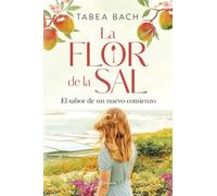 La flor de la sal. El sabor de un nuevo comienzo: 1