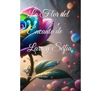 La Flor del Encanto de Lara y Sofía