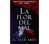 La Flor del mal: Un thriller psicológico en segunda persona que te helará… y encenderá