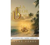 La Flor Dorada: La Isla Azul y el Destino Dorado: 1