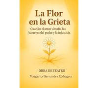 La Flor en la Grieta: Cuando el amor desafía las barreras del poder y la injusticia