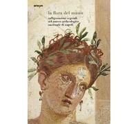 La flora del MANN. Raffigurazioni vegetali nel Museo Archeologico Nazionale di Napoli