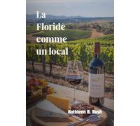 La Floride comme un local: Guide local pour le soleil, la mer et la sérénité