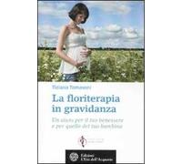 La floriterapia in gravidanza. Un aiuto per il tuo benessere e per quello del tuo bambino