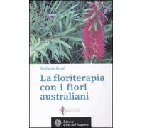 La floriterapia oltre Bach. I fiori australiani (Vol. 2)