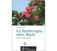 La floriterapia oltre Bach. I fiori californiani