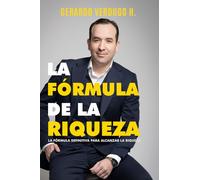 LA FÓRMULA DE LA RIQUEZA: La fórmula definitiva si quieres alcanzar la riqueza
