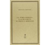 La "fobia romana" e altri scritti su Freud e Meringer