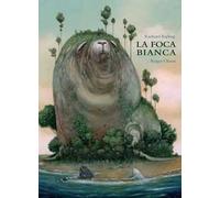 La foca bianca. Ediz. speciale