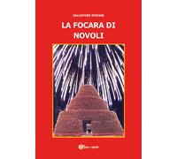 La focara di Novoli. Tutta un’altra storia di Salvatore Epifani, 2022, Youcanp