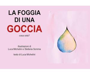 La foggia della goccia. Cosa cela? Ediz. a colori